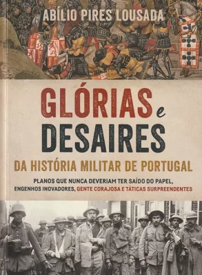 Glórias e Desaires História Militar Portugal